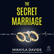 The Secret Marriage by  Mikayla Davids audiobook
