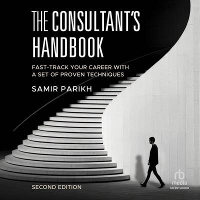 The Consultant's Handbook (2nd Edition) by Samir Parikh audiobook