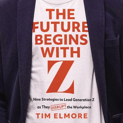 The Future Begins with Z by Tim Elmore audiobook