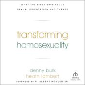 Transforming Homosexuality by  Heath Lambert audiobook