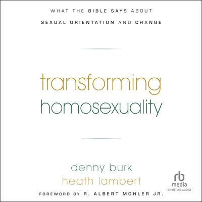 Transforming Homosexuality by Heath Lambert audiobook