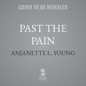 Past the Pain by  Anjanette L. Young audiobook