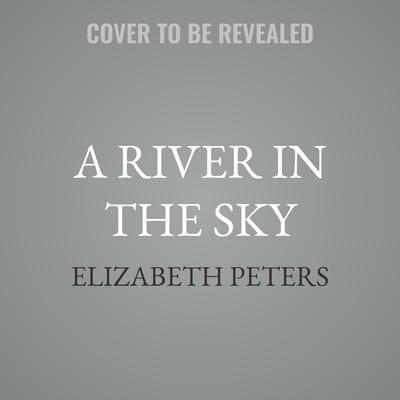 A River in the Sky by Elizabeth Peters audiobook