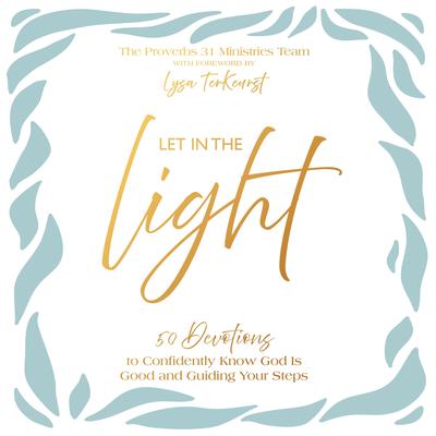 Let In the Light by Proverbs 31 Ministries audiobook
