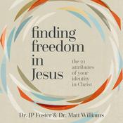 Finding Freedom in Jesus by  Dr. JP Foster audiobook