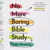 No More Boring Bible Study by  Faith Womack audiobook