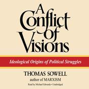 A Conflict of Visions by  Thomas Sowell audiobook