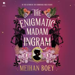 The Enigmatic Madam Ingram by Meihan Boey audiobook
