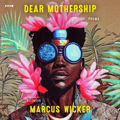 Dear Mothership by Marcus Wicker audiobook