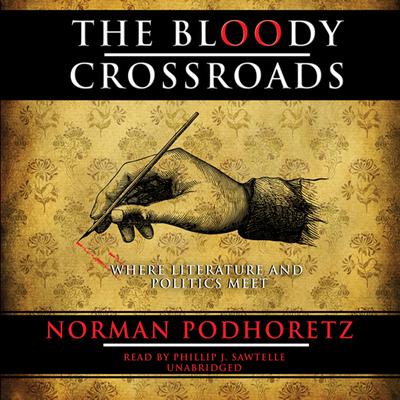 The Bloody Crossroads by Norman Podhoretz audiobook