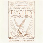 Psyche’s Awakening by  Dr. Gillian O'Shea Brown audiobook