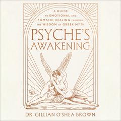 Psyche’s Awakening by Gillian O'Shea Brown audiobook