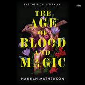 The Age of Blood and Magic by  Hannah Mathewson audiobook