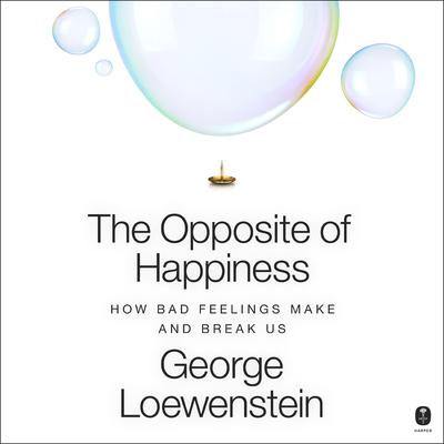 The Opposite of Happiness by George Loewenstein audiobook