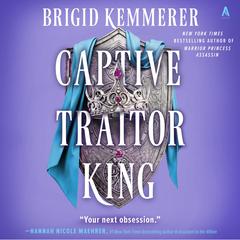 Captive Traitor King by Brigid Kemmerer audiobook