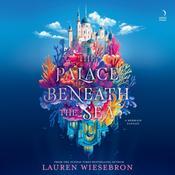 The Palace Beneath the Sea by  Lauren Wiesebron audiobook