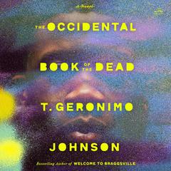 The Occidental Book of the Dead by T. Geronimo Johnson audiobook