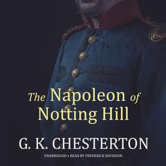 The Napoleon of Notting Hill by G. K. Chesterton audiobook