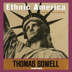 Ethnic America by Thomas Sowell audiobook