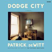 Dodge City by  Patrick deWitt audiobook