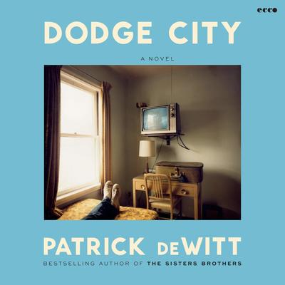 Dodge City by Patrick deWitt audiobook