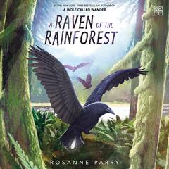 A Raven of the Rainforest by Rosanne Parry audiobook