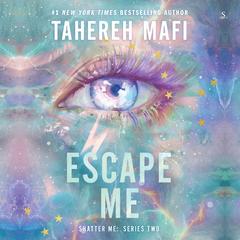 Escape Me by Tahereh Mafi audiobook
