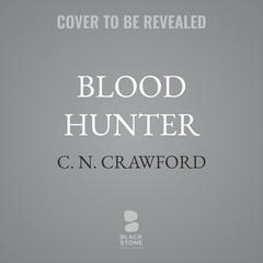 Blood Hunter by C. N. Crawford audiobook