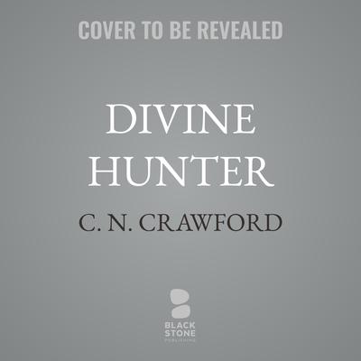 Divine Hunter by C. N. Crawford audiobook