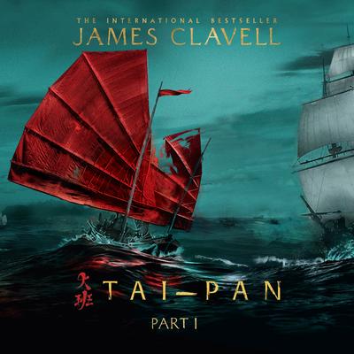 Tai-Pan, Part One by James Clavell audiobook
