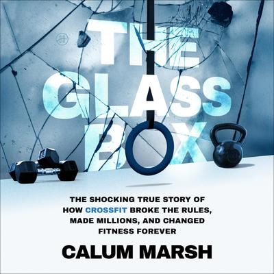 The Glass Box by Calum Marsh audiobook