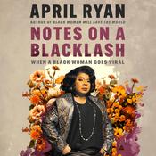 Notes on a Blacklash by  April Ryan audiobook