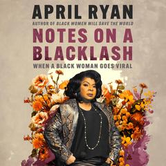 Notes on a Blacklash by April Ryan audiobook