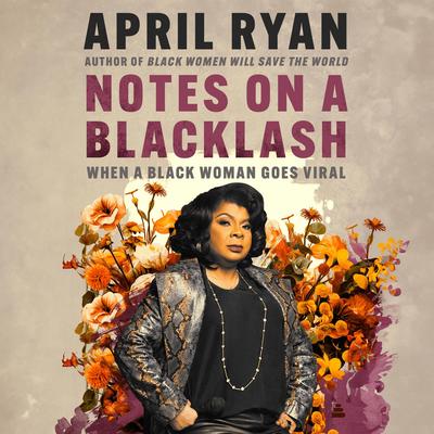 Notes on a Blacklash by April Ryan audiobook