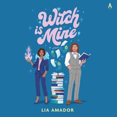 Witch Is Mine by Lia Amador audiobook