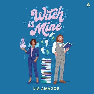 Witch Is Mine by Lia Amador audiobook