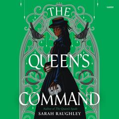The Queen’s Command by Sarah Raughley audiobook