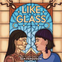 Like Glass by Jen Ferguson audiobook