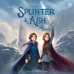 Splinter & Ash #3: The Lost Crown by Marieke Nijkamp audiobook