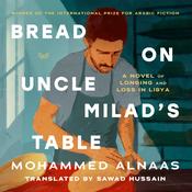 Bread on Uncle Milad's Table by  Mohammed Husayn Alnaas audiobook
