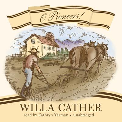 O Pioneers! by Willa Cather audiobook