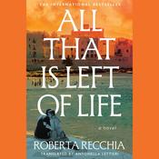 All That is Left of Life by  Roberta Recchia audiobook