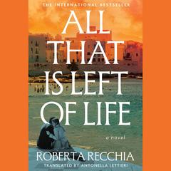 All That is Left of Life by Roberta Recchia audiobook