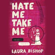 Hate Me Take Me by  Laura Bishop audiobook
