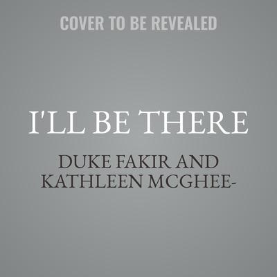I'll Be There by Kathleen McGhee-Anderson audiobook