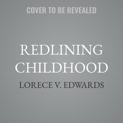 Redlining Childhood by Lorece V. Edwards audiobook