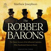 The Robber Barons by  Matthew Josephson audiobook