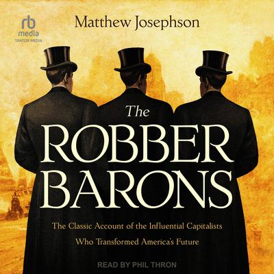 The Robber Barons by Matthew Josephson audiobook
