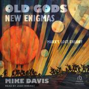 Old Gods, New Enigmas by  Mike Davis audiobook