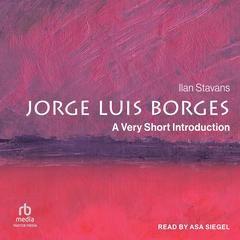 Jorge Luis Borges by Ilan Stavans audiobook